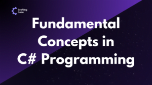 Fundamental Concepts in C# Programming