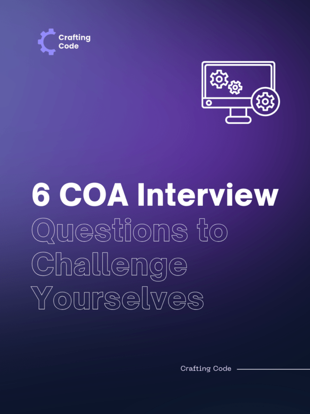 6 COA Interview Questions to Challenge Yourselves