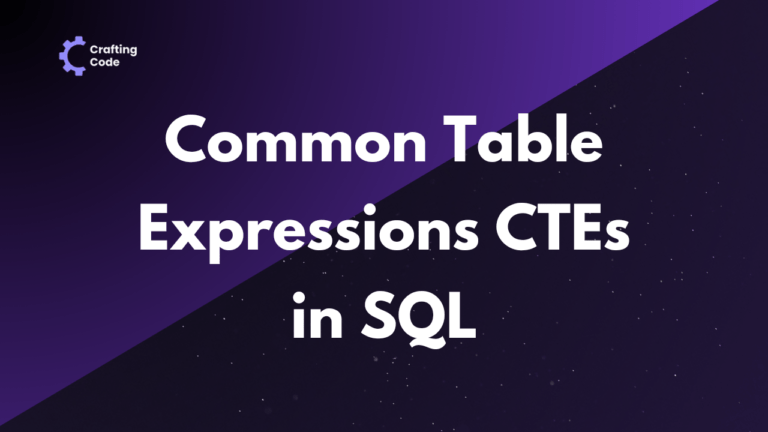 Common Table Expressions (CTEs) in SQL